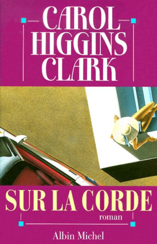 Livrenpoche : Sur la corde - Carol Higgins Clark, Magnon Jean-Louis - Livre