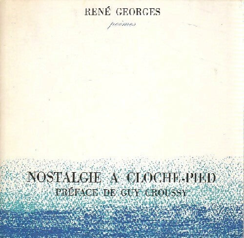 Nostalgie à cloche-pied - René Georges -  Compte d'auteur GF - Livre