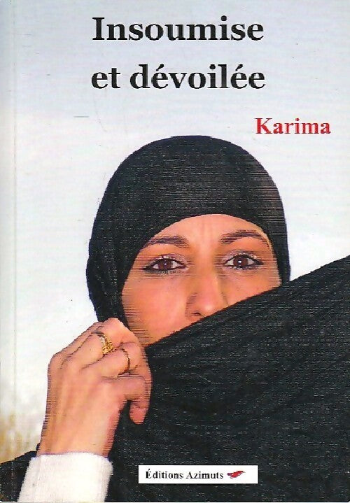 Insoumise et dévoilée - Karima - Livre
