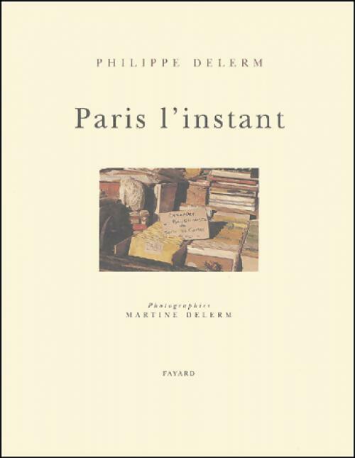Livrenpoche : Paris l'instant - Philippe Delerm - Livre
