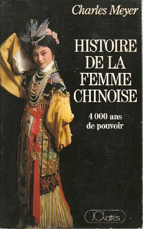 Histoire de la femme chinoise - Charles Meyer - Livre