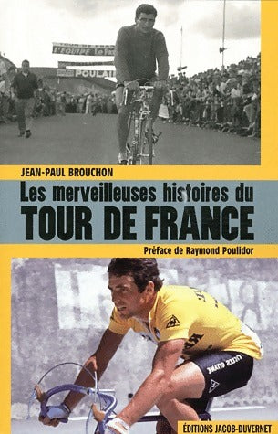 Livrenpoche : Les merveilleuses histoires du tour de France - Jean-Paul Brouchon - Livre