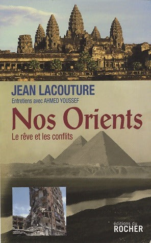 Nos Orients. Le rêve et les conflits - Jean Lacouture -  Rocher GF - Livre