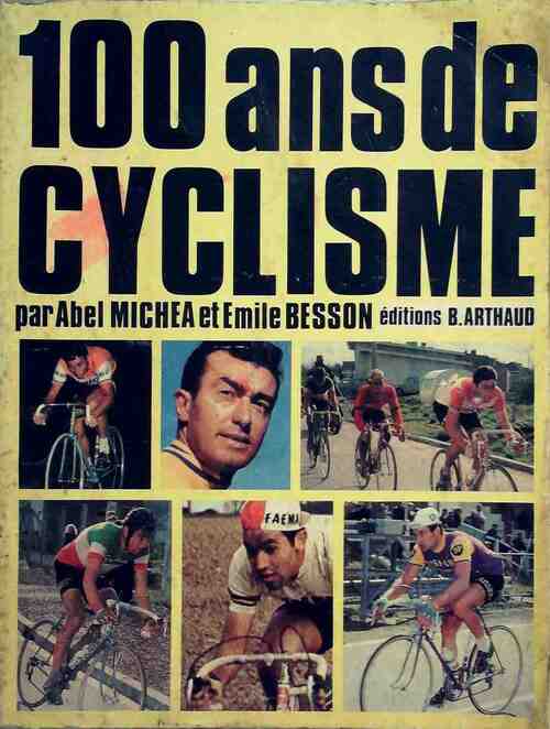 Livrenpoche : 100 ans de cyclisme - Abel Michéa - Livre