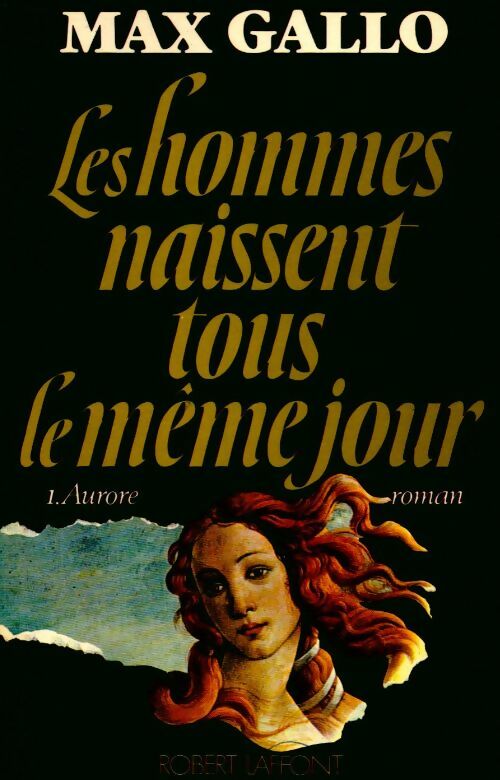 Livrenpoche : Les hommes naissent tous le même jour Tome I : Aurore - Max Gallo - Livre