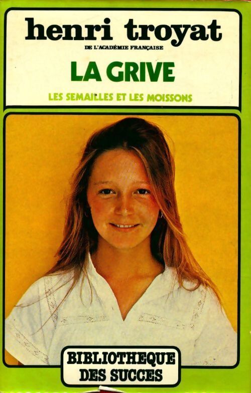 Livrenpoche : Les semailles et les moissons Tome III : La grive - Henri Troyat - Livre