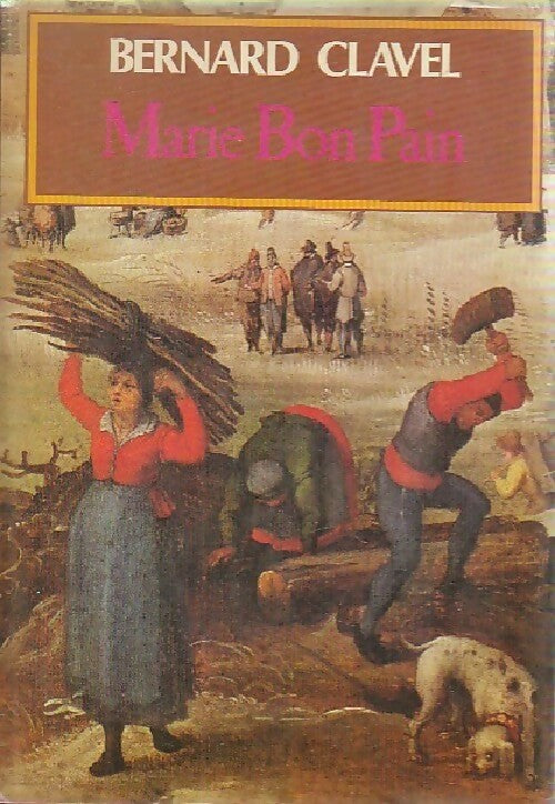 Livrenpoche : Les colonnes du ciel Tome IV : Marie Bon Pain - Bernard Clavel - Livre