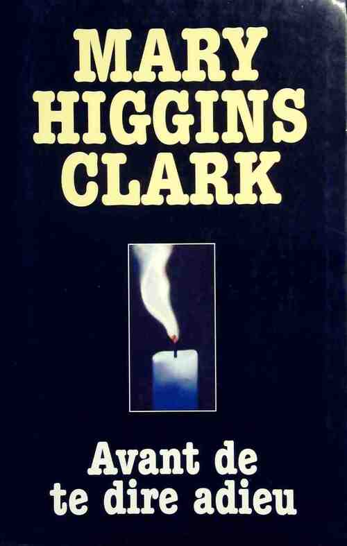 Livrenpoche : Avant de te dire adieu - Mary Higgins Clark - Livre