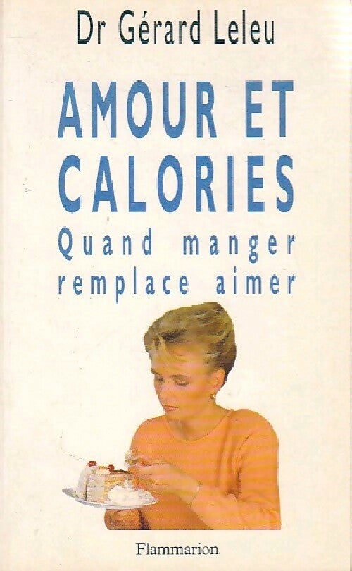 Amour et calories - Gérard Leleu -  Flammarion GF - Livre