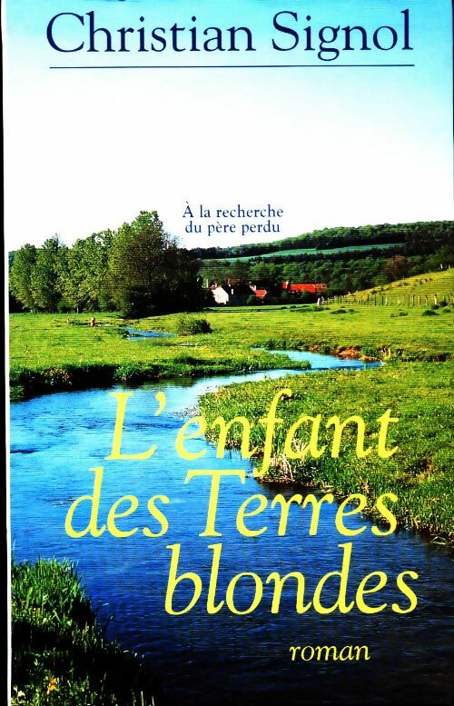 Livrenpoche : L'enfant des terres blondes - Christian Signol - Livre