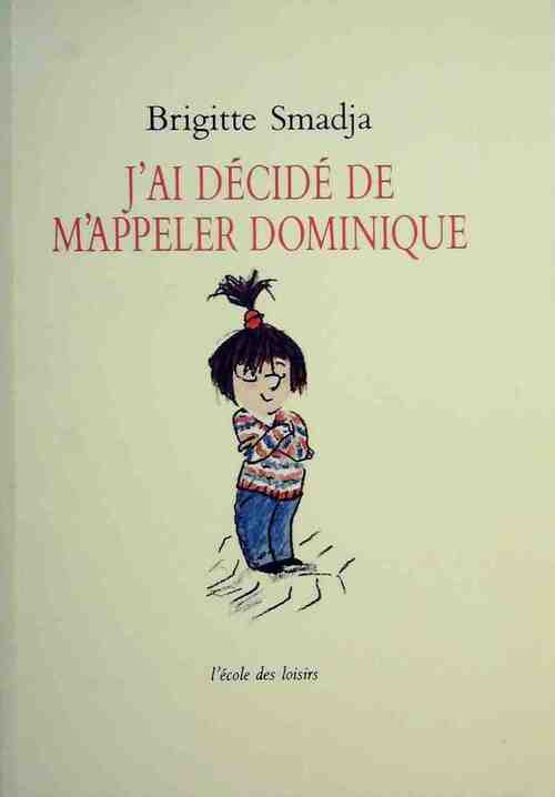 Livrenpoche : J'ai décidé de m'appeler Dominique - Brigitte Smadja - Livre