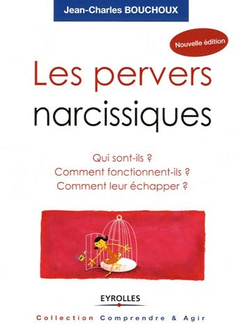 Livrenpoche : Les pervers narcissiques - Jean-Charles Bouchoux - Livre