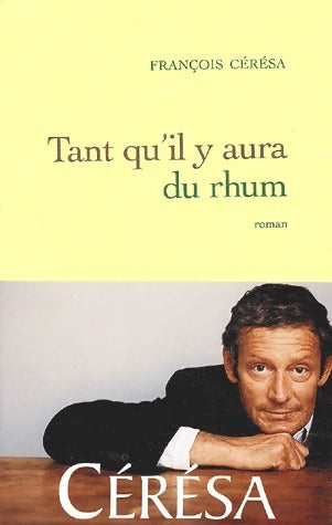 Livrenpoche : Tant qu'il y aura du rhum - François Cérésa - Livre