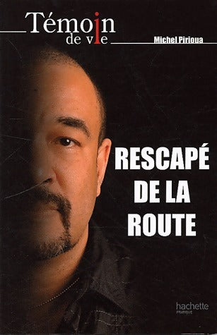 Livrenpoche : Rescapé de la route - Michel Pirioua - Livre