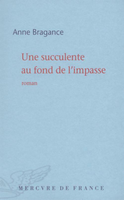 Livrenpoche : Une succulente au fond de l'impasse - Anne Bragance - Livre
