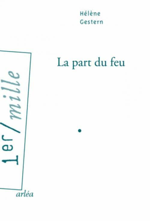 Livrenpoche : La part du feu - Hélène Gestern - Livre