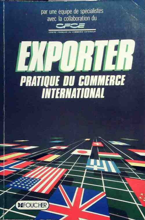 Exporter. Pratique du commerce international - Jacques Paveau -  Foucher GF - Livre