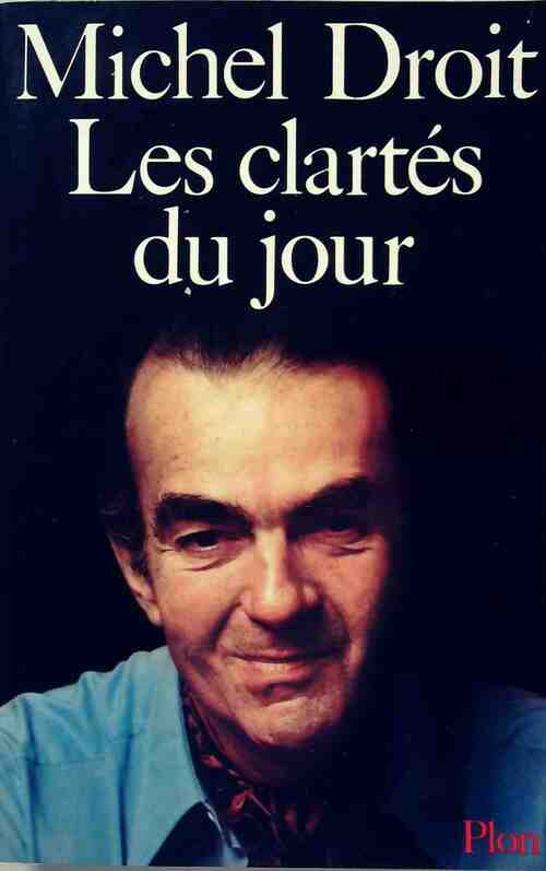 Livrenpoche : Les clartés du jour - Michel Droit - Livre