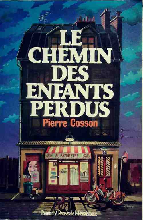Livrenpoche : Le chemin des enfants perdus - Pierre Cosson - Livre