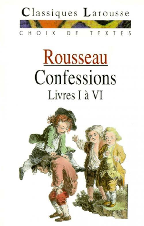 Livrenpoche : Les Confessions (Livres I à IV) - Jean-Jacques Rousseau - Livre