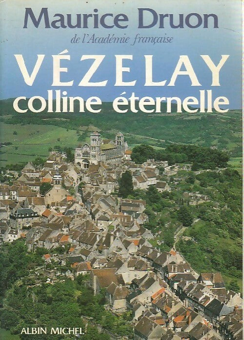 Livrenpoche : Vézelay, colline éternelle - Maurice Druon - Livre