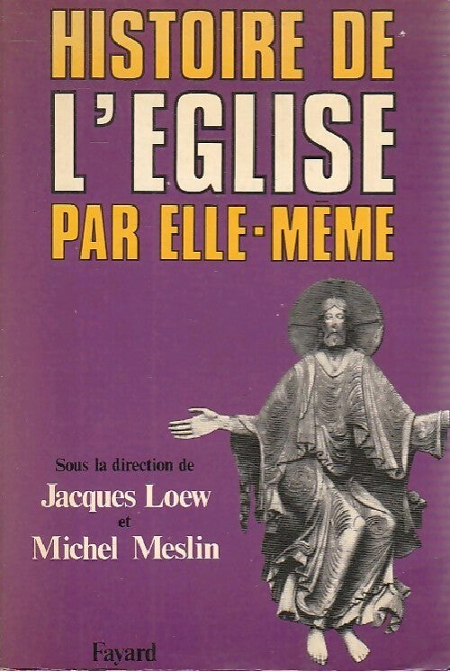 Livrenpoche : Histoire de l'église par elle-même - Jacques Loew, Michel Meslin - Livre