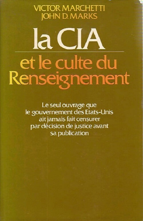 Livrenpoche : La CIA et le culte du renseignement - Victor Marchetti - Livre