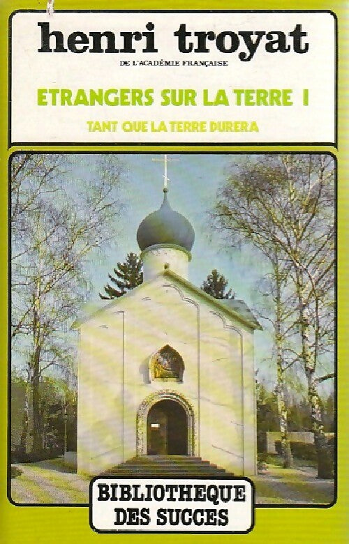 Livrenpoche : Etrangers sur la terre Tome I - Henri Troyat - Livre