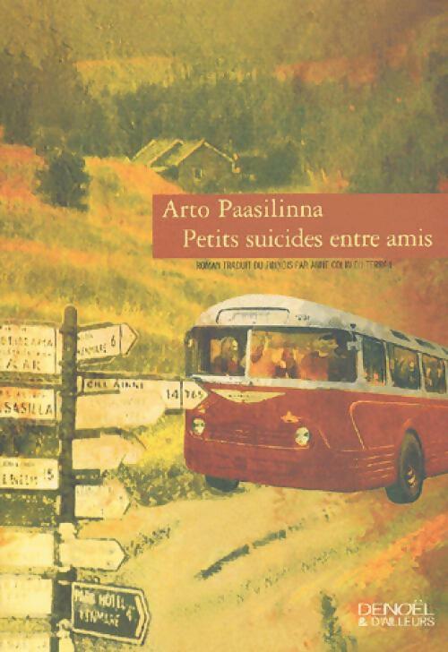 Petits suicides entre amis - Arto Paasilinna -  Denoël & d'ailleurs - Livre