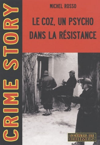 Livrenpoche : Le Coz, un tueur fou dans la résistance - Michel Rosso - Livre