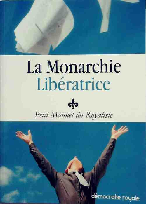 Livrenpoche : La monarchie libératrice - Inconnu - Livre