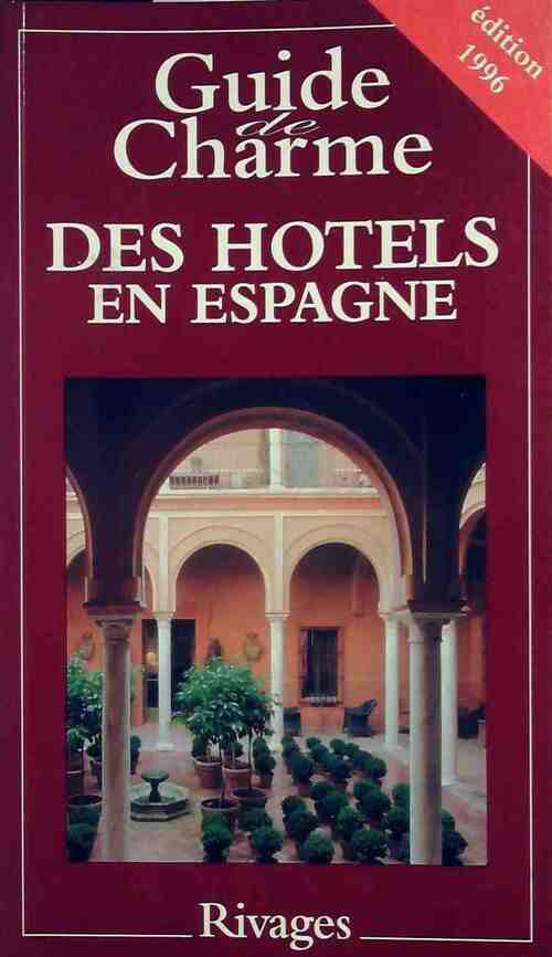Guide de charme des hôtels en Espagne 1996 - Michelle Gastaut -  Guide de charme - Livre