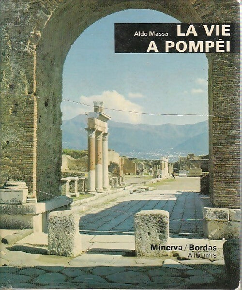Livrenpoche : La vie à Pompéi - Aldo Massa - Livre