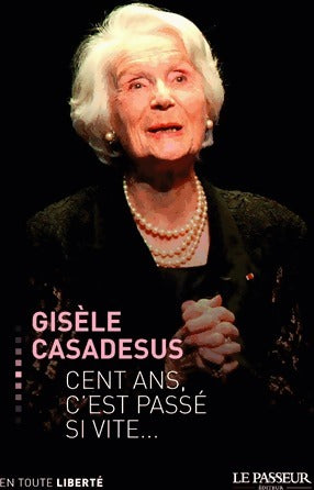 Livrenpoche : Cent ans, c'est passé si vite... - Eric Denimal, Gisèle Casadesus - Livre