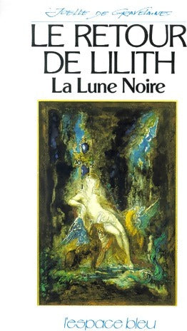 Le retour de Lilith : La lune noire - Joëlle De Gravelaine - Livre