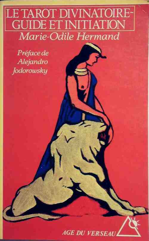 Le tarot divinatoire. Guide et initiation - Marie-Odile Hermand - Livre