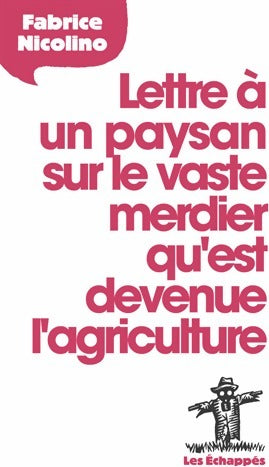 Livrenpoche : Lettre à un paysan sur le vaste merdier qu'est devenue l'agriculture - Fabrice Nicolino - Livre