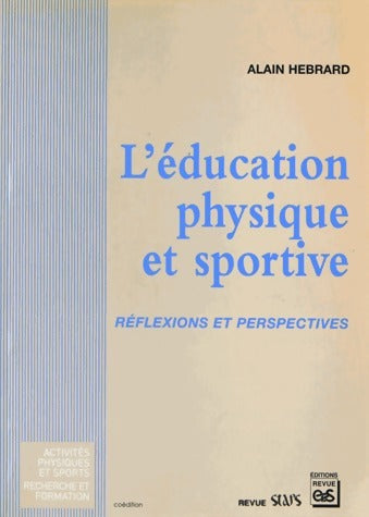 Livrenpoche : L'éducation physique et sportive - Alain Hébrard - Livre