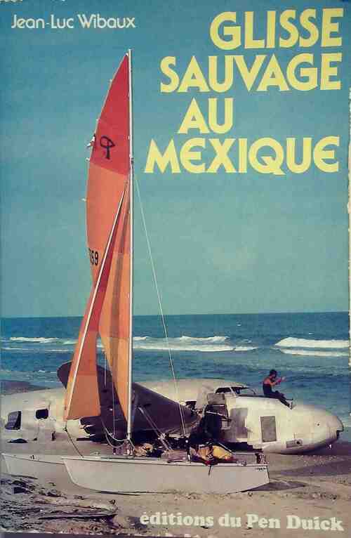 Livrenpoche : Glisse sauvage au Mexique - Jean-Luc Wibaux - Livre