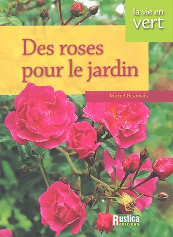 Livrenpoche : Des roses pour le jardin - Michel Beauvais - Livre
