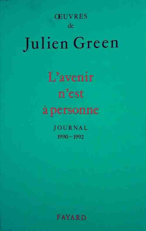 Livrenpoche : L'avenir n'est à personne.  Journal 1990-1992 - Julien Green - Livre