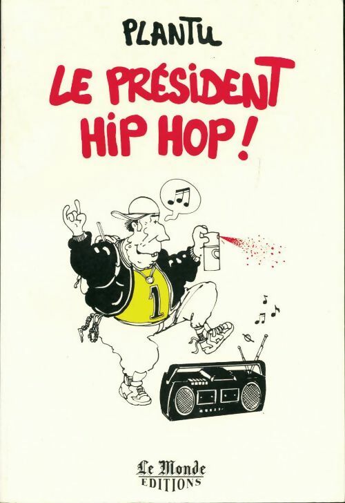 Livrenpoche : Le président hip hop ! - Plantu - Livre