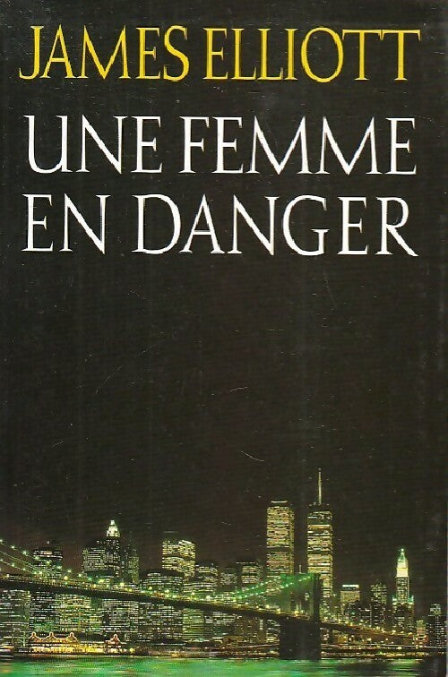 Livrenpoche : Une femme en danger - James Elliott - Livre