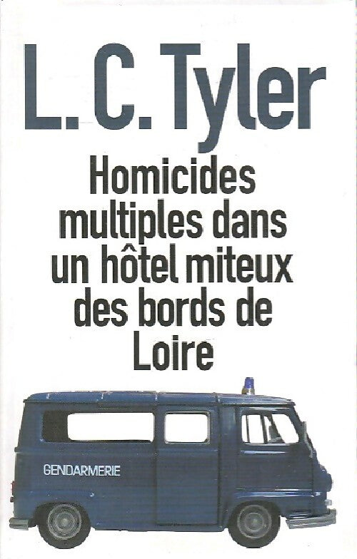 Homicides multiples dans un hôtel miteux des bords de Loire - L.C. Tyler - Livre