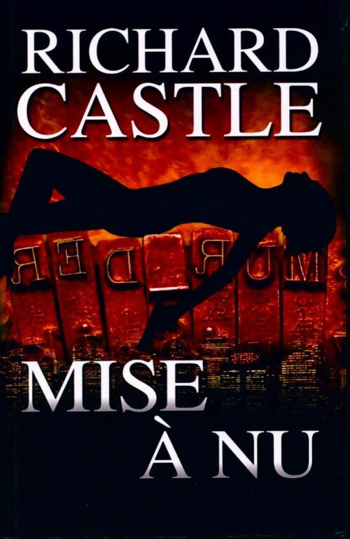 Livrenpoche : Mise à nu - Richard Castle - Livre