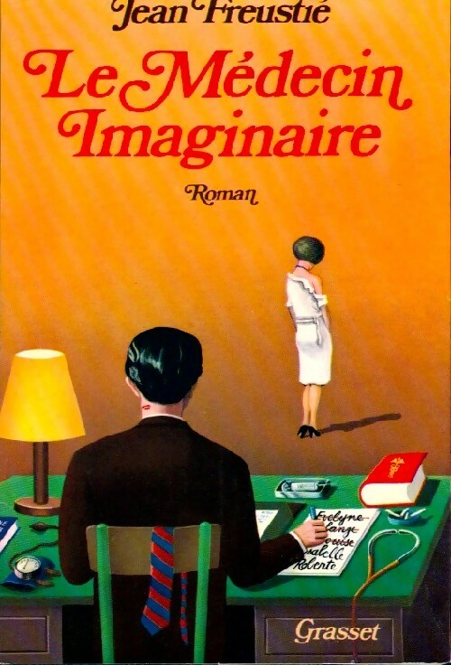 Le médecin imaginaire - Jean Freustié -  Grasset GF - Livre