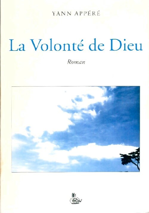 Livrenpoche : La volonté de Dieu - Yann Appéré - Livre