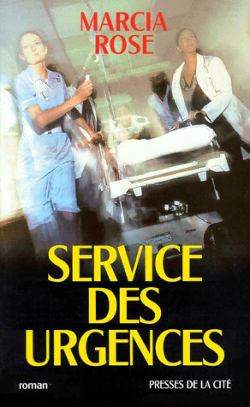 Livrenpoche : Service des urgences - Marcia Rose - Livre