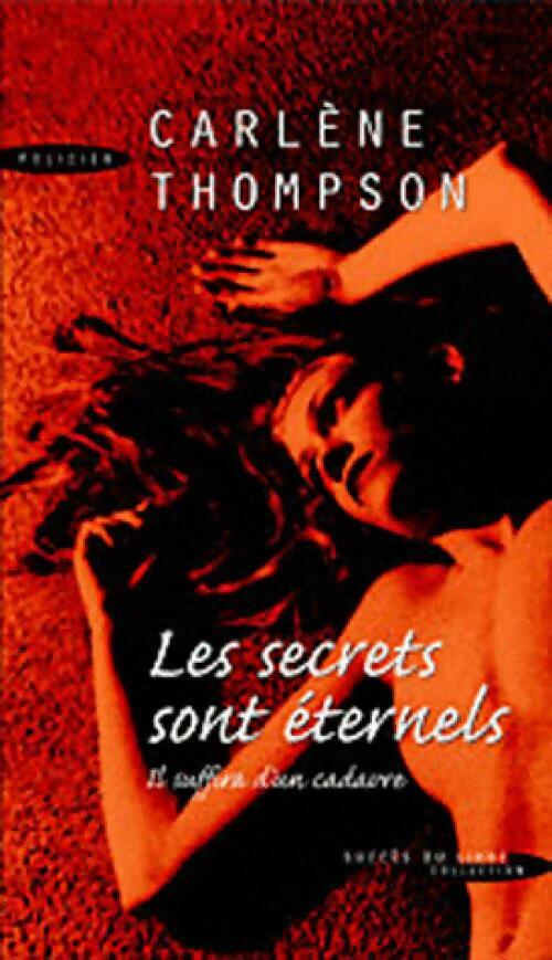 Livrenpoche : Le secrets sont éternels - Carlene Thompson - Livre