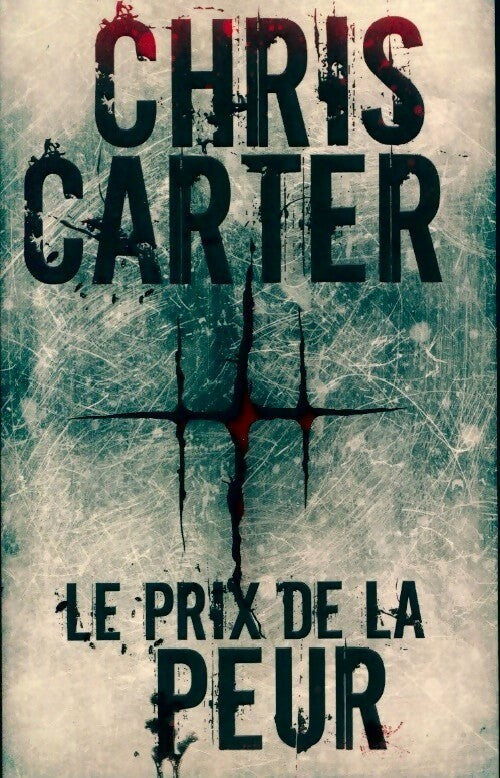 Livrenpoche : Le prix de la peur - Chris Carter - Livre